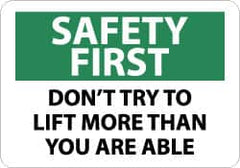 NMC - "Safety First - Don't Try to Lift More Than You Are Able", 10" Long x 14" Wide, Rigid Plastic Safety Sign - Rectangle, 0.05" Thick, Use for Accident Prevention - Americas Industrial Supply