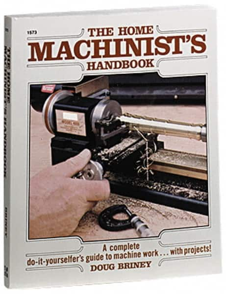 McGraw-Hill - The Home Machinist's Handbook Publication - by Doug Briney, 1984 - Americas Industrial Supply