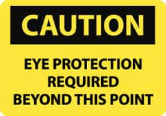 NMC - "Caution - Eye Protection Required Beyond This Point", 7" Long x 10" Wide, Rigid Plastic Safety Sign - Rectangle, 0.05" Thick, Use for Accident Prevention - Americas Industrial Supply