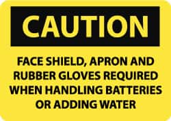 NMC - "Caution - Face Shield and Rubber Gloves Required When Handling Batteries or Adding Water", 7" Long x 10" Wide, Rigid Plastic Safety Sign - Rectangle, 0.05" Thick, Use for Accident Prevention - Americas Industrial Supply