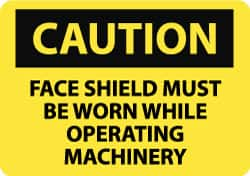 NMC - "Caution - Face Shield Must Be Worn While Operating Machinery", 7" Long x 10" Wide, Pressure-Sensitive Vinyl Safety Sign - Rectangle, 0.004" Thick, Use for Accident Prevention - Americas Industrial Supply