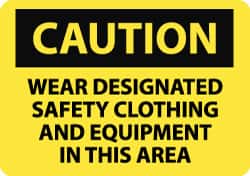 NMC - "Caution - Wear Designated Safety Clothing and Equipment in This Area", 10" Long x 14" Wide, Rigid Plastic Safety Sign - Rectangle, 0.05" Thick, Use for Accident Prevention - Americas Industrial Supply