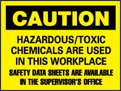 NMC - "Caution - Hazardous/Toxic Chemicals Are Used in This Workplace - Safety Data Sheets Are Available in the Supervisor's Office", 7" Long x 10" Wide, Rigid Plastic Safety Sign - Rectangle, 0.05" Thick, Use for Hazardous Materials - Americas Industrial Supply