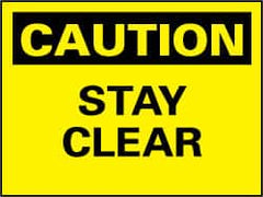 NMC - "Caution - Stay Clear", 7" Long x 10" Wide, Pressure-Sensitive Vinyl Safety Sign - Rectangle, 0.004" Thick, Use for Accident Prevention - Americas Industrial Supply