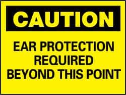 NMC - "Caution - Ear Protection Required Beyond This Point", 7" Long x 10" Wide, Pressure-Sensitive Vinyl Safety Sign - Rectangle, 0.004" Thick, Use for Accident Prevention - Americas Industrial Supply