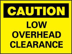 NMC - "Caution - Low Overhead Clearance", 7" Long x 10" Wide, Rigid Plastic Safety Sign - Rectangle, 0.05" Thick, Use for Accident Prevention - Americas Industrial Supply