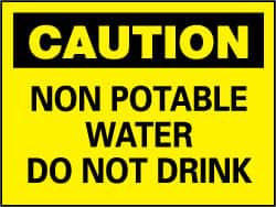 NMC - "Caution - Non Potable Water - Do Not Drink", 10" Long x 14" Wide, Pressure-Sensitive Vinyl Safety Sign - Rectangle, 0.004" Thick, Use for Accident Prevention - Americas Industrial Supply