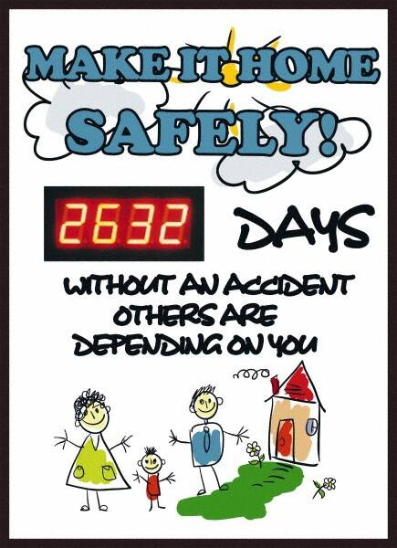 NMC - Scoreboards Scoreboard Type: Digital Scoreboard Legend: Make It Home Safely! - ____ Days without an Accident - Others Are Depending On You - Americas Industrial Supply
