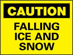 NMC - "Caution - Falling Ice and Snow", 7" Long x 10" Wide, Rigid Plastic Safety Sign - Rectangle, 0.05" Thick, Use for Accident Prevention - Americas Industrial Supply
