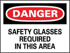 NMC - "Danger - Safety Glasses Required in This Area", 7" Long x 10" Wide, Rigid Plastic Safety Sign - Rectangle, 0.05" Thick, Use for Accident Prevention - Americas Industrial Supply
