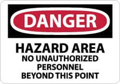 NMC - "Danger - Hazard Area - No Unauthorized Personnel Beyond This Point", 10" Long x 14" Wide, Pressure-Sensitive Vinyl Safety Sign - Rectangle, 0.004" Thick, Use for Security & Admittance - Americas Industrial Supply
