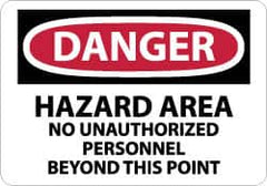NMC - "Danger - Hazard Area - No Unauthorized Personnel Beyond This Point", 10" Long x 14" Wide, Rigid Plastic Safety Sign - Rectangle, 0.05" Thick, Use for Security & Admittance - Americas Industrial Supply