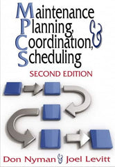 Industrial Press - Maintenance Planning, Coordination, & Scheduling Publication, 2nd Edition - by Don Nyman & Joel Levitt, Industrial Press, 2010 - Americas Industrial Supply