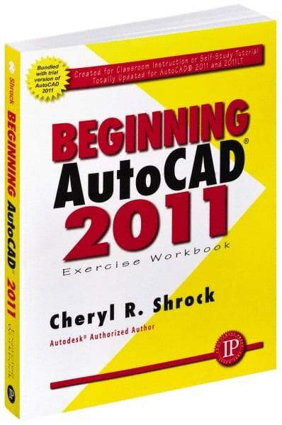 Industrial Press - Exercise Workbook for Advanced AutoCAD 2011 Publication, 1st Edition - by Cheryl R. Shrock, Industrial Press, 2010 - Americas Industrial Supply