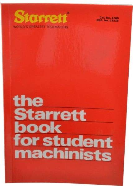 Starrett - The Starrett Book for Student Machinists Publication, 17th Edition - by Edward G. Hoffman, Starrett - Americas Industrial Supply