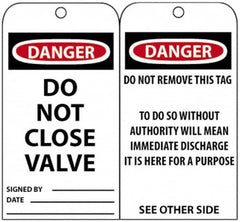 NMC - 3" High x 6" Long, DANGER - DO NOT CLOSE VALVE, English Safety & Facility Accident Prevention Tag - Tag Header: Danger, 2 Sides, Black, Red & White Unrippable Vinyl - Americas Industrial Supply