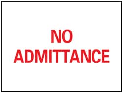 NMC - "No Admittance", 10" Long x 14" Wide, Rigid Plastic Safety Sign - Rectangle, 0.05" Thick, Use for Security & Admittance - Americas Industrial Supply