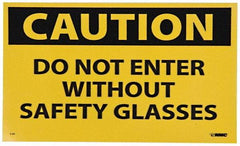 NMC - Accident Prevention Label, Header: CAUTION - Legend: Caution - Do Not Enter without Safety Glasses, English, Black & Yellow, 5" Long x 3" High, Sign Muscle Finish - Americas Industrial Supply