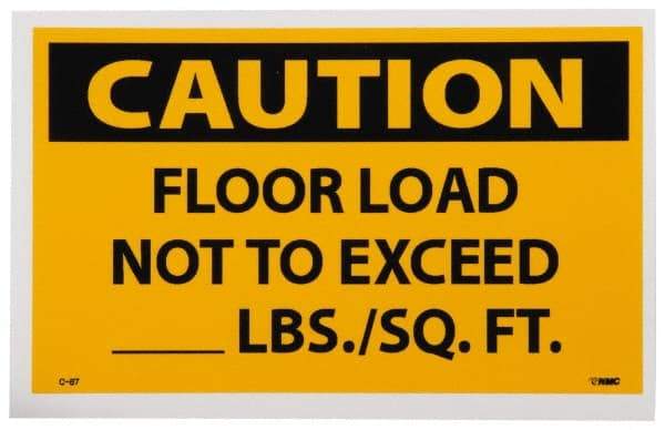 NMC - Accident Prevention Label, Header: CAUTION - Legend: Caution - Floor Load Not to Exceed _____ lbs/Sq. Ft, English, Black & Yellow, 5" Long x 3" High, Sign Muscle Finish - Americas Industrial Supply