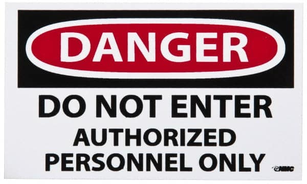 NMC - Security & Admittance Label, Header: DANGER - Legend: Danger - Do Not Enter - Authorized Personnel Only, English, Red, Black & White, 5" Long x 3" High, Sign Muscle Finish - Americas Industrial Supply