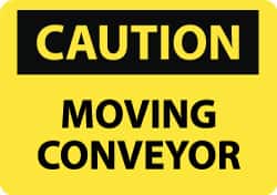 NMC - "Caution - Moving Conveyor", 10" Long x 14" Wide, Pressure-Sensitive Vinyl Safety Sign - Rectangle, 0.004" Thick, Use for Accident Prevention - Americas Industrial Supply
