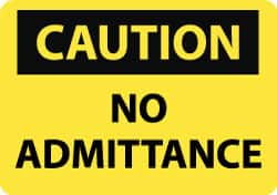 NMC - "Caution - No Admittance", 10" Long x 14" Wide, Rigid Plastic Safety Sign - Rectangle, 0.05" Thick, Use for Security & Admittance - Americas Industrial Supply