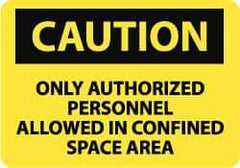 NMC - "Caution - Only Authorized Personnel Allowed in Confined Space Area", 10" Long x 14" Wide, Rigid Plastic Safety Sign - Rectangle, 0.05" Thick, Use for Security & Admittance - Americas Industrial Supply