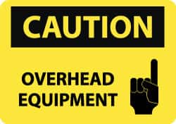 NMC - "Caution - Overhead Equipment", 10" Long x 14" Wide, Pressure-Sensitive Vinyl Safety Sign - Rectangle, 0.004" Thick, Use for Accident Prevention - Americas Industrial Supply