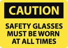 NMC - "Caution - Safety Glasses Must Be Worn at All Times", 10" Long x 14" Wide, Aluminum Safety Sign - Rectangle, 0.04" Thick, Use for Accident Prevention - Americas Industrial Supply