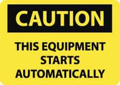 NMC - "Caution - This Equipment Starts Automatically", 10" Long x 14" Wide, Rigid Plastic Safety Sign - Rectangle, 0.05" Thick, Use for Accident Prevention - Americas Industrial Supply