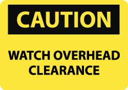 NMC - "Caution - Watch Overhead Clearance", 10" Long x 14" Wide, Rigid Plastic Safety Sign - Rectangle, 0.05" Thick, Use for Accident Prevention - Americas Industrial Supply