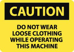 NMC - "Caution - Do Not Wear Loose Clothing While Operating This Machine", 10" Long x 14" Wide, Pressure-Sensitive Vinyl Safety Sign - Rectangle, 0.004" Thick, Use for Accident Prevention - Americas Industrial Supply