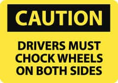 NMC - "Caution - Drivers Must Chock Wheels on Both Sides", 10" Long x 14" Wide, Aluminum Safety Sign - Rectangle, 0.04" Thick, Use for Accident Prevention - Americas Industrial Supply