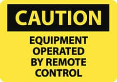 NMC - "Caution - Equipment Operated by Remote Control", 10" Long x 14" Wide, Pressure-Sensitive Vinyl Safety Sign - Rectangle, 0.004" Thick, Use for Accident Prevention - Americas Industrial Supply