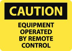 NMC - "Caution - Equipment Operated by Remote Control", 10" Long x 14" Wide, Aluminum Safety Sign - Rectangle, 0.04" Thick, Use for Accident Prevention - Americas Industrial Supply