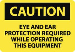 NMC - "Caution - Eye and Ear Protection Required While Operating This Equipment", 10" Long x 14" Wide, Rigid Plastic Safety Sign - Rectangle, 0.05" Thick, Use for Accident Prevention - Americas Industrial Supply