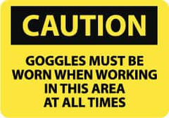 NMC - "Caution - Goggles Must Be Worn When Working in This Area at All Times", 10" Long x 14" Wide, Aluminum Safety Sign - Rectangle, 0.04" Thick, Use for Accident Prevention - Americas Industrial Supply