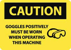 NMC - "Caution - Goggles Positively Must Be Worn When Operating This Machine", 10" Long x 14" Wide, Aluminum Safety Sign - Rectangle, 0.04" Thick, Use for Accident Prevention - Americas Industrial Supply