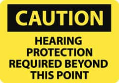 NMC - "Caution - Hearing Protection Required Beyond This Point", 10" Long x 14" Wide, Rigid Plastic Safety Sign - Rectangle, 0.05" Thick, Use for Accident Prevention - Americas Industrial Supply