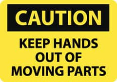 NMC - "Caution - Keep Hands Out of Moving Parts", 10" Long x 14" Wide, Aluminum Safety Sign - Rectangle, 0.04" Thick, Use for Accident Prevention - Americas Industrial Supply