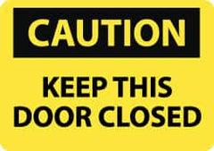 NMC - "Caution - Keep This Door Closed", 10" Long x 14" Wide, Rigid Plastic Safety Sign - Rectangle, 0.05" Thick, Use for Accident Prevention - Americas Industrial Supply