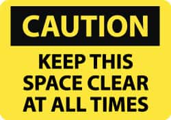 NMC - "Caution - Keep This Space Clear at All Times", 10" Long x 14" Wide, Rigid Plastic Safety Sign - Rectangle, 0.05" Thick, Use for Accident Prevention - Americas Industrial Supply