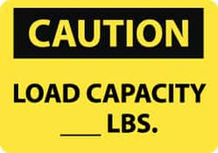 NMC - "Caution - Load Capacity __ lbs.", 10" Long x 14" Wide, Rigid Plastic Safety Sign - Rectangle, 0.05" Thick, Use for Accident Prevention - Americas Industrial Supply