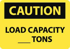 NMC - "Caution - Load Capacity __ tons", 10" Long x 14" Wide, Pressure-Sensitive Vinyl Safety Sign - Rectangle, 0.004" Thick, Use for Accident Prevention - Americas Industrial Supply