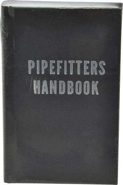 Industrial Press - Pipefitters Handbook Publication, 3rd Edition - by Forrest R. Lindsey, Industrial Press, 1967 - Americas Industrial Supply