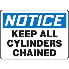 Sign, Notice Keep All Cylinders Chained, 10″ × 14″, Plastic - Americas Industrial Supply