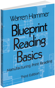 Blueprint Reading Basics; 2nd Edition - Reference Book - Americas Industrial Supply